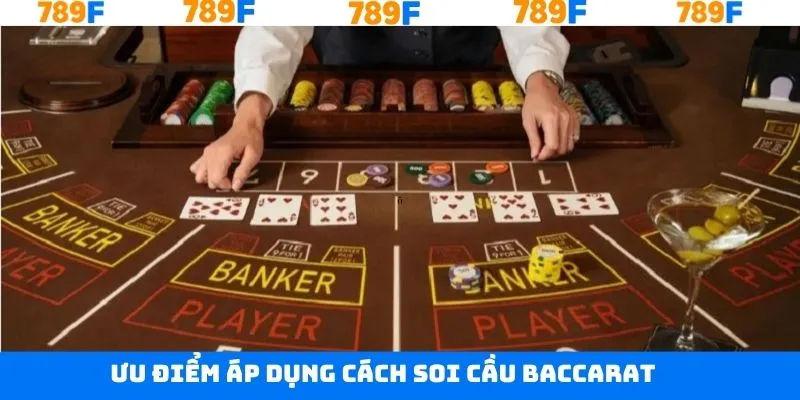 Ưu điểm khi áp dụng cách soi cầu baccarat