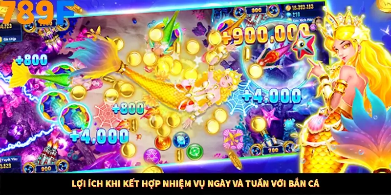 Lợi ích khi kết hợp nhiệm vụ ngày và tuần với bắn cá