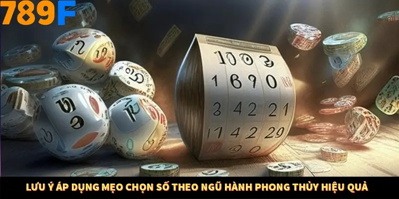 Lưu ý áp dụng mẹo chọn số theo ngũ hành phong thủy hiệu quả