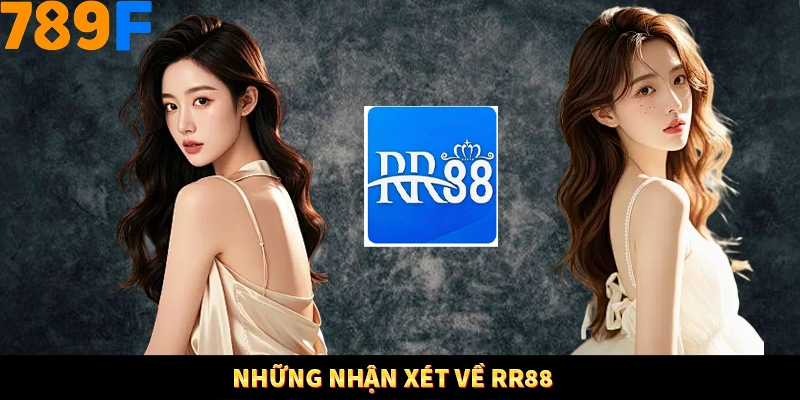 Những nhận xét về RR88