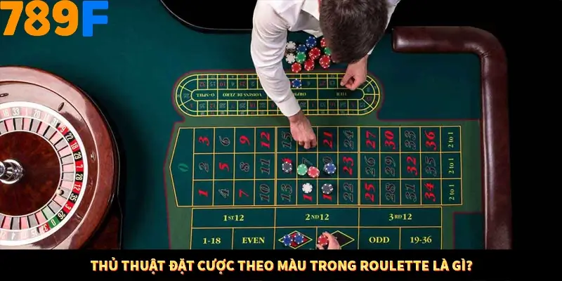 Thủ thuật đặt cược theo màu trong Roulette là gì?