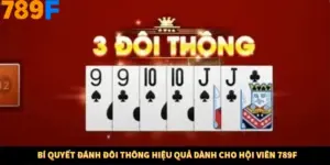 Bí Quyết Đánh Đôi Thông Hiệu Quả Dành Cho Hội Viên 789F