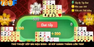 Thủ Thuật Xếp Bài Mậu Binh - Bí Kíp Giành Thắng Lớn 789F